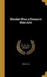 Anonymous - Number Nine; a Drama in Nine Acts