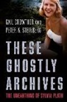 Gail Crowther, Peter Steinberg, Peter K. Steinberg - These Ghostly Archives