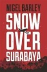 Nigel Barley - Snow Over Surabaya