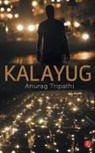 Anurag Tripathi - Kalayug