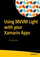 Paul Johnson - Using MVVM Light with your Xamarin Apps