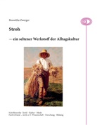 Roswitha Zwerger, Waltrau Rusch, Waltraud Rusch - Stroh - ein seltener Werkstoff der Alltagskultur