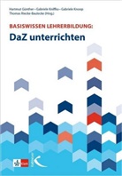 Hartmut Günther, Gabriel Kniffka, Gabriele Kniffka, Gabriela Knoop, Gabriela Knoop u a, Thomas Riecke-Baulecke - Basiswissen Lehrerbildung: DaZ unterrichten
