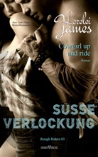Lorelei James - Cowgirl up and ride - Süße Verlockung