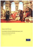Johann Jakob Mezger - Geschichte der deutschen Bibelübersetzungen in der schweizerisch-reformirten Kirche