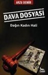 Arzu Demir - Dava Dosyasi Dagin Kadin Hali
