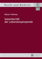 Rainer Hellweg, Andreas Spickhoff - Subsidiarität der Lebendorganspende