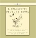 Randolph Caldecott, Randolph Caldecott - R. Caldecott's Picture Book - No. 1 - Containing the Diverting History of John Gilpin, the House That Jack Built, an Elegy on the Death of a Mad Dog, The Babes in the Wood