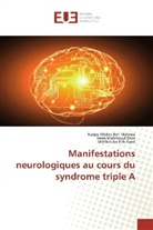 Frih, Mahbouba Frih Ayed, Ime Mahmoud Doss, Imen Mahmoud Doss, Narje Mokni Ben Mahrsia, Narjes Mokni Ben Mahrsia - Manifestations neurologiques au cours du syndrome triple A