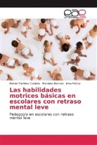 Moraim Barroso, Moraima Barroso, Reinie Martínez Cordero, Reinier Martínez Cordero, Muñoz, Irma Muñoz - Las habilidades motrices básicas en escolares con retraso mental leve