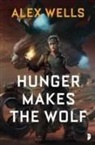 Alex Wells - Hunger Makes the Wolf