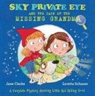 Jane Clarke, Loretta Schauer - Sky Private Eye and the Case of the Missing Grandma