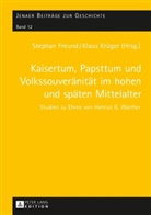 Stepha Freund, Stephan Freund, Krüger, Krüger, klaus krüger, Helmut G. Walther - Kaisertum, Papsttum und Volkssouveränität im hohen und späten Mittelalter