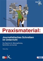 Tilman Rau, Literaturhaus Stuttgart - Praxismaterial: Journalistisches Schreiben im Unterricht