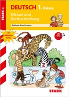 Stefanie Koschmann - STARK Diktate und Rechtschreibung 1. Klasse - Training Grundschule