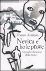Franco Arminio - Nevica e ho le prove. Cronache dal paese della cicuta