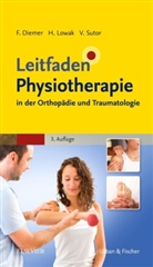 Volker Diedrichs, Dietric Haritz, Dietrich Haritz, Michae Köhler, Michael Köhler, Frank Diemer... - Leitfaden Physiotherapie in der Orthopädie und Traumatologie