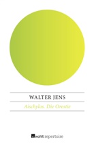 Walter Jens - Aischylos / Die Orestie