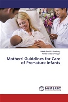 Saba Saad El-Sharkawy, Sabah Saad El-Sharkawy, Nahed Saied El-Nagger - Mothers' Guidelines for Care of Premature Infants