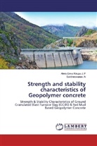 Alwis Dev Kirupa J P, Alwis Deva Kirupa J P, Alwis Deva Kirupa J. P, Sakthieswaran N, Sakthieswaran. N - Strength and stability characteristics of Geopolymer concrete