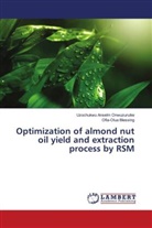 Ofia-Olua Blessing, Uzochukwu Ansel Onwuzuruike, Uzochukwu Anselm Onwuzuruike - Optimization of almond nut oil yield and extraction process by RSM