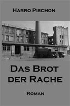 Harro Pischon - Das Brot der Rache
