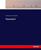 Ferdinand Von Hochstetter, Ferdinand von Hochstetter - Neuseeland