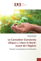S B Suheil Gaouar, S. B. Suheil Gaouar, S.B.Suheil Gaouar, M Yassin Mahdad, M Yassine Mahdad, M. Yassine Mahdad... - Le Caroubier (Ceratonia siliqua L.) dans le Nord-ouest de l'Algérie