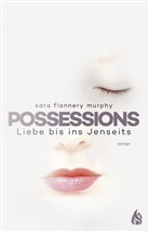 Sara Flannery Murphy, Sara Flannery Murphy - Possessions