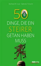 Reinhard Czar, Reinhard M Czar, Reinhard M. Czar, Gabriela Timischl - 50 Dinge, die ein Steirer getan haben muss