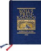 Joachim Koll, Joachi Koll, Joachim Koll - Koll's Preiskatalog Märklin 00/H0 Gesamtausgabe 2016