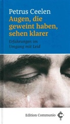Petrus Ceelen - Augen, die geweint haben, sehen klarer