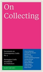 Glen Adamson, Glenn Adamson, Liesbeth de Besten, Liesbeth den Besten, Liesbet den Besten, Liesbeth Den Besten... - On Collecting : Documents on Contemporary Crafts 4