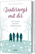 Sharon Garlough Brown, Sharon Garlough Brown - Unterwegs mit dir (1)