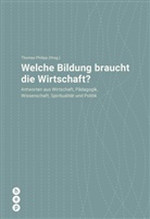 Dr. Thomas Philipp, Thomas Philipp, Thomas Philipp - Welche Bildung braucht die Wirtschaft?
