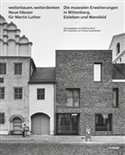 Tomasz Lewandowski, Matthia Noell, Matthias Noell - Weiterbauen, Weiterdenken - Neue Häuser für Martin Luther