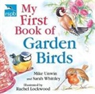 Mike Unwin, Mike Whittley Unwin, Unwin Mike, Sarah Whittley, Whittley Sarah, Rachel Lockwood... - Rspb My First Book of Garden Birds