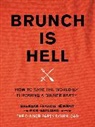 Rico Gagliano, Brendan Francis Newman, Brendan Francis Newnam, Brendan Francis/ Gagliano Newnam - Brunch Is Hell