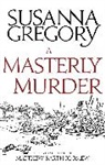 Susanna Gregory, Gregory Susanna - A Masterly Murder