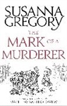 Susanna Gregory - The Mark Of A Murderer