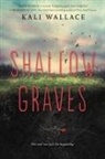 Kali Wallace, Wallace Kali - Shallow Graves