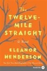 Eleanor Henderson - The Twelve-Mile Straight