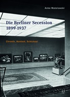 Anke Matelowski - Die Berliner Secession 1899-1937