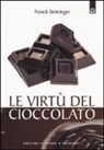 Franck Senninger - Le virtù del cioccolato
