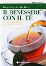 Erika A. Haase, Runjin Wu - Il benessere con il tè. Yin-Yang e i cinque elementi nell'utilizzo te rapeutico del tè