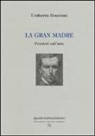 Umberto Boccioni, F. Zollo - La gran madre. Pensieri sull'arte