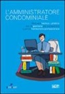 V. Nasini - L' amministratore condominiale. Manuale teorico-pratico per la gestione del condominio e per la formazione professionale