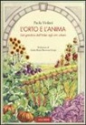 Paola Violani, A. Vallardi - L'orto e l'anima. Dal giardino dell'Eden agli orti urbani