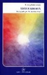 Georg Kühlewind - Luce e libertà. Una guida per la meditazione