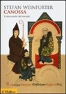 Stefan Weinfurter - Canossa. Il disincanto del mondo